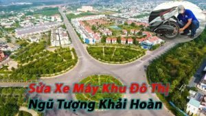 Sửa Xe Máy Khu Đô Thị Ngũ Tượng Khải Hoàn